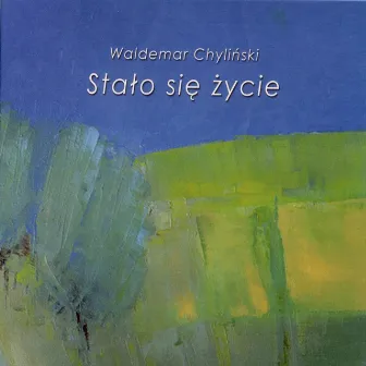 Stało Się Życie by Waldemar Chyliński