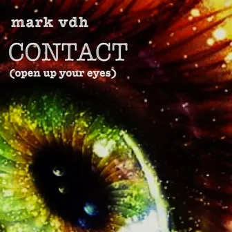 Contact (Open Up Your Eyes) by Mark Vdh