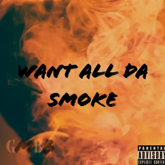 WANT ALL DA SMOKE by 30perc10s