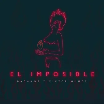 El Imposible by Bacanos