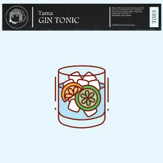 Gin Tonic by Tama