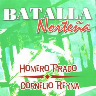 Batalla Norteña by Homero Prado