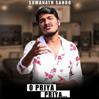 O Priya Priya by Somanath Sahoo