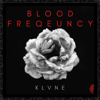 Blood Frequency by KLVNE