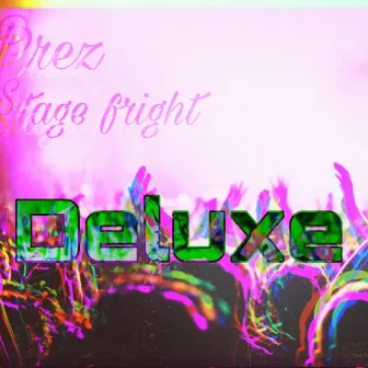 Stage Fright DELUXE by Prez