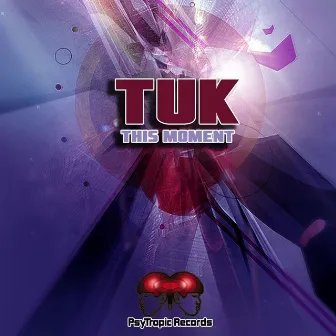 This Moment by Tuk