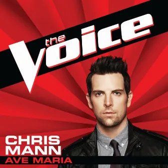 Ave Maria (The Voice Performance) by Chris Mann