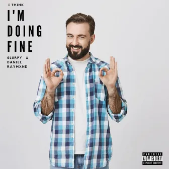 (I Think) I'm Doing Fine by Slurpy