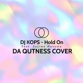 Hold On (Da Qutness Cover) by Dj Kops