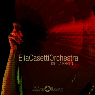 Iso Lamento by Elia Casetti Orchestra