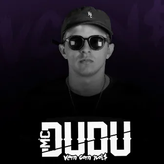 Vem Com Nóis by Mc Dudu