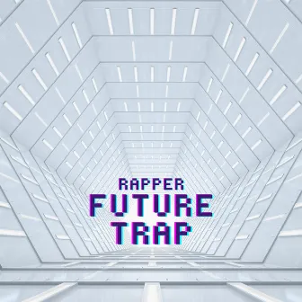 Future Trap by Rapper