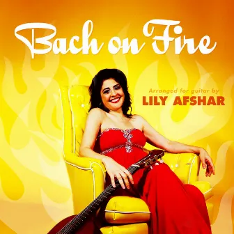 Bach On Fire by Lily Afshar