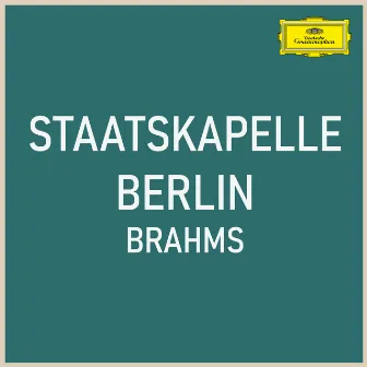 Staatskapelle Berlin - Brahms by Staatskapelle Berlin