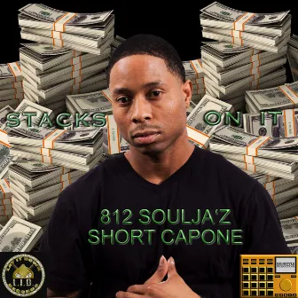 Stacks on it by Short Capone