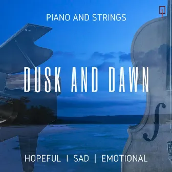 Dusk and Dawn: Piano and Strings by Q-Factory by Robert Etoll