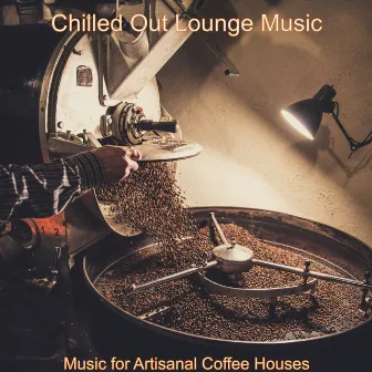 Music for Artisanal Coffee Houses by Unknown Artist