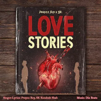 Love Stories by Prayzz Boy