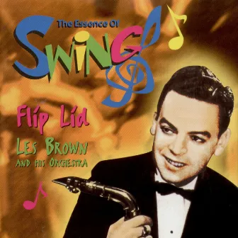 Flip Lid (The Essence Of Swing) by Les Brown & His Orchestra