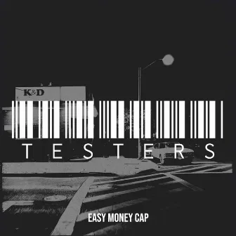 Testers by Easy Money Cap