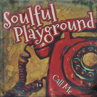 Call Me by Soulful Playground