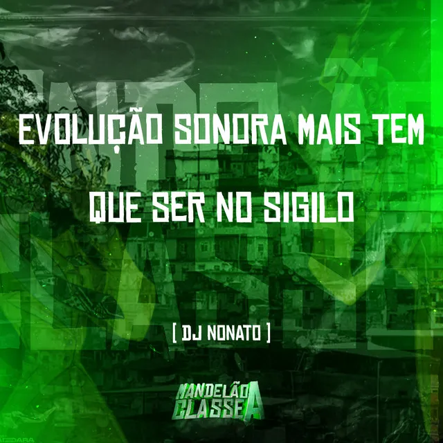 Evolução Sonora Mais Tem Que Ser no Sigilo