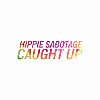 Caught Up by Hippie Sabotage