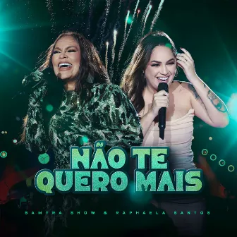 Não Te Quero Mais (Ao Vivo) by Samyra Show