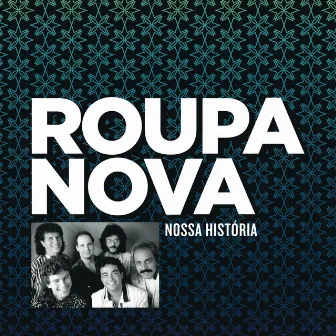 Nossa História by Roupa Nova