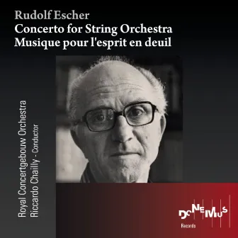 Concerto for String Orchestra / Musique pour l'esprit en deuil by Rudolf Escher