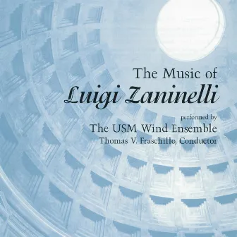 The Music of Luigi Zaninelli by The University of Southern Mississippi Wind Ensemble