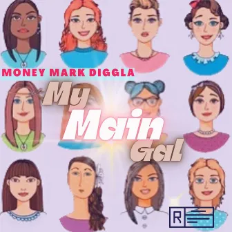 My Main Gal by Money Mark Diggla