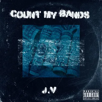 Count My Bands by J.V