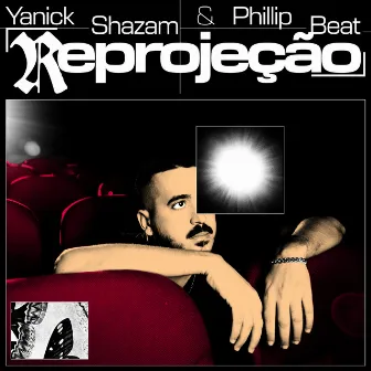 Reprojeção by Yanick Shazam