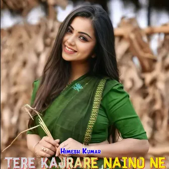 Tere Kajrare Naino Ne by 