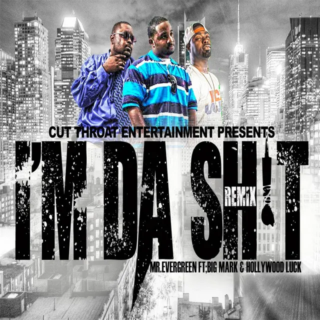 I'm da Shit (Remix) [feat. Big Mark & Hollywood Luck]