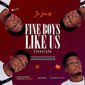 Fine Boys Like Us [Freestyle] by JC Jones