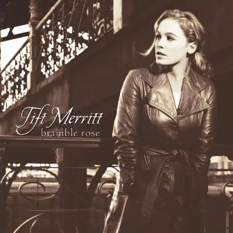 Bramble Rose by Tift Merritt