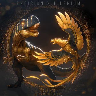 Gold (Stupid Love) by Excision