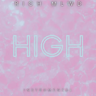 High (Instrumental) by RICH MLWD