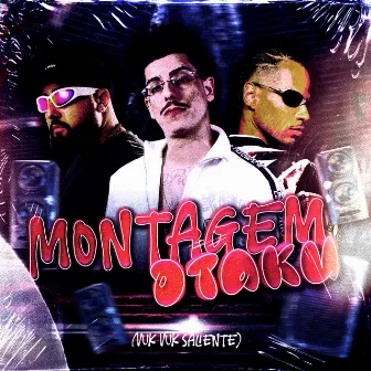 MONTAGEM OTAKU (vuk vuk saliente) by MC ZL