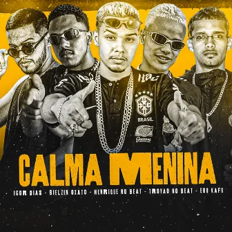 Calma Menina by henrique no beat