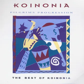 Pilgrim's Progression (Best of Koinonia) by Koinonia