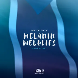 Melanin Melodies by Triiip