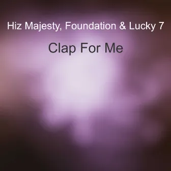 Clap For Me by Lucky 7