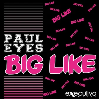 Big Like - Single by Paul Eyes