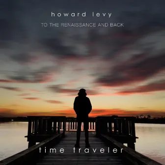 Time Traveler by Howard Levy