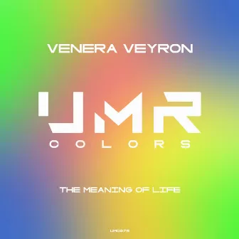 The Meaning of Life by Venera Veyron