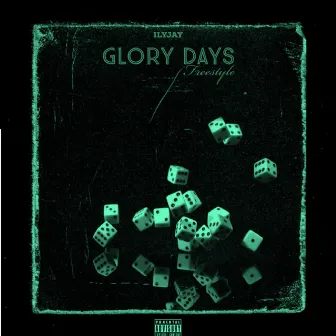 Glory Days (Freestyle) by ILYjay