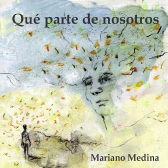 Qué Parte de Nosotros by Mariano Medina